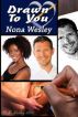 Drawn to You by Nona Wesley