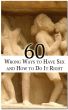 60 Wrong Ways To Have Sex â€“ and how to do it right by Paul Jenner