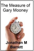 Cover for 'The Measure of Gary Mooney'
