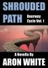 Shrouded Path: Doorway Cycle Vol. 1 by Aron White