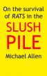 On the Survival of Rats in the Slush Pile by Michael Allen
