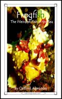 Cover for 'Frogfish: The Weirdest Fish in the Sea'