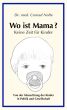 Wo ist Mama ? by Dr. med. Conrad Nolte