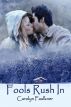 Fools Rush In by Carolyn Faulkner