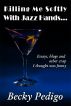 Killing Me Softly With Jazz Hands... by Becky Pedigo