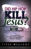 Cover for 'Did Hip Hop Kill Jesus?'