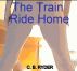The Train Ride Home by C. B. Ryder