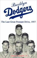 Cover for 'Brooklyn Dodgers: The Last Great Pennant Drive, 1957'