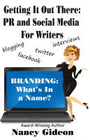 Cover for 'Getting It Out There: PR and Social Media for Writers Branding: What's in a Name?'