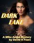 Dark Lake: A Mike Angel Private Eye Mystery by David H Fears