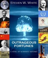 Cover for 'Outrageous Fortunes: a Novel of Alternate Histories'
