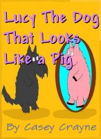 Cover for 'Lucy the Dog that Looks Like a Pig'