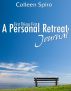 First Things First, A Personal Retreat Journal by Colleen Spiro