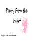 Poetry From the Heart by erin hudson 