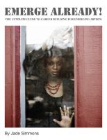 Cover for 'Emerge Already! The Ultimate Guide to Career Building for Emerging Artists'