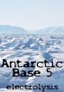 Antarctic Base 5 by Electrolysis 