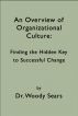 An Overview of Organizational Culture: Finding the Hidden Key to Successful Change by Woodrow Sears