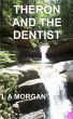 Theron and the Dentist by L A Morgan
