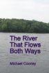 The River That Flows Both Ways by Michael Cooney