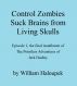 Control Zombies Suck Brains from Living Skulls by William Haloupek