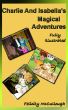 Charlie And Isabellaâ€™s Magical Adventures by Felicity McCullough