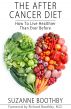 The After Cancer Diet: How To Live Healthier Than Ever Before by Suzanne Boothby