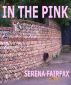 In The Pink by Serena Fairfax