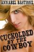 Cuckolded by the Cowboy: m/M/F Western Hotwife Erotica by Annabel Bastione 