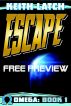 Escape, Omega: Book 1: FREE PREVIEW by Keith Latch 