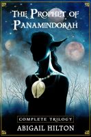 Cover for 'The Prophet of Panamindorah, Complete Trilogy'