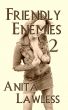 Friendly Enemies 2 by Anita Lawless