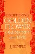 Deciphering the Golden Flower One Secret at a Time by JJ Semple