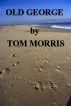 Old George by Tom Morris
