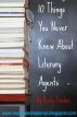10 Things You Never Knew About Literary Agents by Rusty Fischer by Rusty Fischer