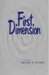 First Dimension by Gregory A. Kompes