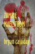 Zombie Maelstrom by Bryan Cassiday