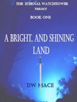 Cover for 'A Bright, and Shining Land.'