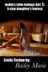 Daddy's Little College-Girl 2: A Step-daughter's fantasy by Bailey Marie