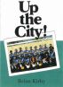 Up The City! by Brian Kirby
