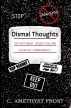 Dismal Thoughts by C. Amethyst Frost