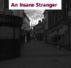 An Insane Stranger by Monica P