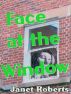 Face at the Window by Janet Roberts