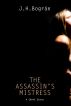 The Assassin's Mistress by J. H. Bográn