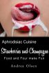 Strawberries and Champagne Food and Four make Fun by Andrea Olsen