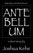 Antebellum by Joshua Kehe