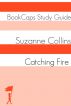 Catching Fire: The Hunger Games - Book Two (A BookCaps Study Guide) by BookCaps 