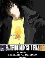 Cover for 'Shattered Remnants of a Dream [Volume I: The Death Jam Exordium]'