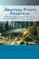 Cover for 'Journey from Atlantis: The Perilous Adventures of a Citizen from the Lost Continent'