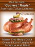 How to Cook Gourmet Meals from your Turkey Leftovers; Master Chef Brings Quick, Cheap & Easy Recipes for Turkey to Your Table! by Greatest Books