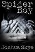 Spider Boy by Joshua Skye
